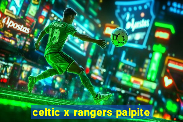 celtic x rangers palpite